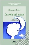 La vela del sogno libro di Pesce Giovanna