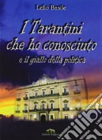 I tarantini che ho conosciuto e il giallo della politica