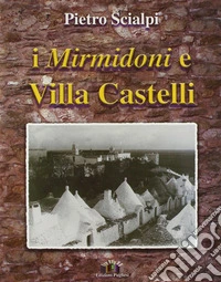 I mirmidoni e villa Castelli