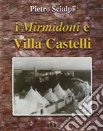 I mirmidoni e villa Castelli libro