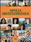 Apvlia mediterranea tra folklore, turismo & gente speciale libro