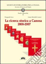 La ricerca storica a Canosa 2000-2007 libro