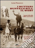 I butteri, Buffalo Bill, il West libro