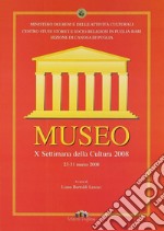 Museo. 10ª Settimana della cultura 2008 (23-31 marzo 2008) libro