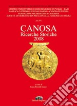 Canosa. Ricerche storiche 2008 libro