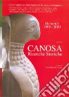 Canosa. Ricerche storiche 2009 libro di Bertoldi Lenoci L. (cur.)