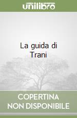 La guida di Trani libro