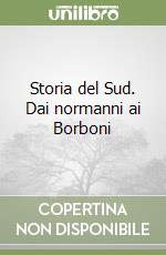 Storia del Sud. Dai normanni ai Borboni libro