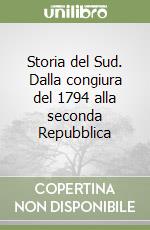 Storia del Sud. Dalla congiura del 1794 alla seconda Repubblica libro