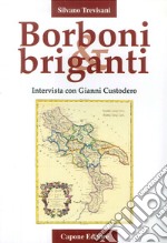 Borboni e briganti. Intervista con Gianni Custodero libro