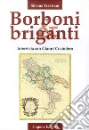 Borboni e briganti. Intervista con Gianni Custodero libro