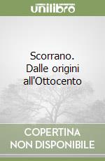 Scorrano. Dalle origini all'Ottocento