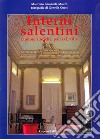 Interni salentini. Dimore storiche, palazzi, ville libro