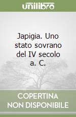 Japigia. Uno stato sovrano del IV secolo a. C.
