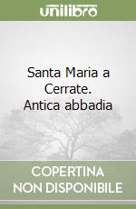 Santa Maria a Cerrate. Antica abbadia libro