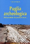 Puglia archeologica. Dalla preistoria alla presenza romana libro