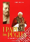 I Papi in Puglia. Dall'apostolo Pietro a Benedetto XVI libro