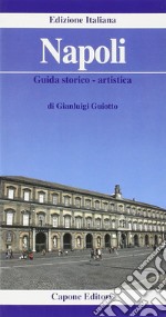 Napoli. Guida storico-artistica libro