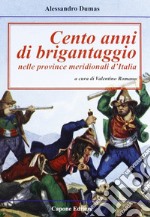 Cento anni di brigantaggio nelle province neridionali d'Italia libro