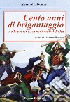 Cento anni di brigantaggio nelle province neridionali d'Italia libro