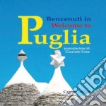 Benvenuti in Puglia. Ediz. italiana e inglese libro