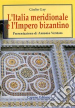 L'Italia meridionale e l'impero bizantino. Dall'avvento di Basilio I alla resa di Bari ai Normanni (867-1071)