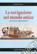 La navigazione nel mondo antico dai cretesi agli etruschi libro