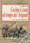 Cucina e canti al tempo dei briganti libro