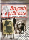 Briganti e pellirosse libro di Marabello Gaetano