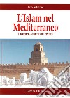 L'Islam e il Mediterraneo. Incontro-scontro di civiltà libro di Salierno Vito