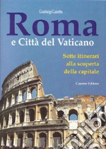 Roma e città del Vaticano. Sette itinerari alla scoperta della capitale libro