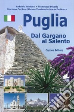 Puglia. Dal Gargano al Salento libro