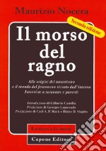 Il morso del ragno. Alle origini del tarantismo e il mondo del fenomeno vissuto dall'interno. Interviste a tarantate e parenti libro