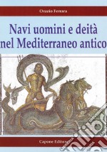 Navi uomini e deità nel Mediterraneo antico libro