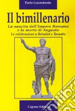 l bimillenario. La nascita dell'Impero Romano e la morte di Augusto. Le celebrazioni a Brindisi e Taranto libro