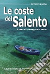 Le coste del Salento. Il mare «il paesaggio» la natura libro