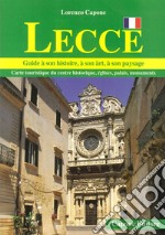 Lecce. Guide a son histoire, a son art, a son paysage libro