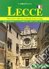 Lecce. Guide a son histoire, a son art, a son paysage libro