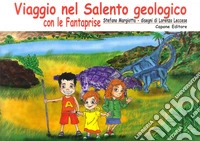 Viaggio nel Salento geologico con le fantaprise libro