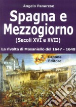 Spagna e Mezzogiorno (secoli XVI e XVII). La rivolta di Masaniello del 1647-48 libro