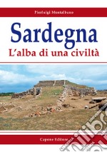 Sardegna. L'alba di una civiltà