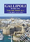 Gallipoli in due ore. Mini guida alla perla dello Ionio. Con mappa del centro storico libro