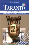 Taranto. Quattro itinerari per scoprire la città dei due mari. Guida storico artistica libro