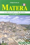 Matera. La città dei «sassi» in cinque itinerari. Ediz. francese libro