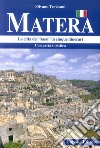 Matera. La città dei «sassi» in cinque itinerari. Con cartina libro