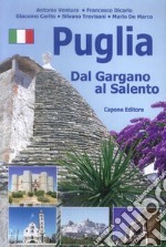 Puglia. Dal Gargano al Salento libro