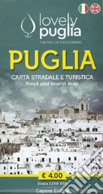 Puglia. Carta stradale e turistica-Road and tourist map. Lovely Puglia. The feel of discovering