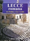 Lecce romana. Con Rudiae e San Cataldo libro