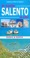 Salento. Le coste, le città. Guida & mappa. Con cartina libro di Capone Lorenzo Capone Enrico