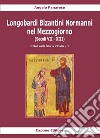 Longobardi Bizantini Normanni nel Mezzogiorno (Secoli VII-XIII). Vol. 1: Il sud nella storia d'Italia libro di Panarese Angelo